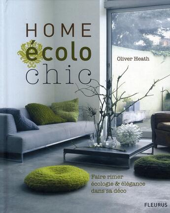 Couverture du livre « Home écolo chic » de Olivier Heath aux éditions Fleurus