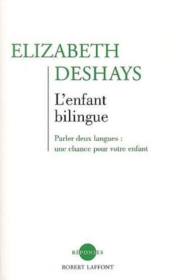 Couverture du livre « L'enfant bilingue - NE » de Elizabeth Deshays aux éditions Robert Laffont