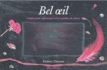 Couverture du livre « Bel OEil : Confessions argentines d'un gardien de phare » de Frederic Clement aux éditions Albin Michel