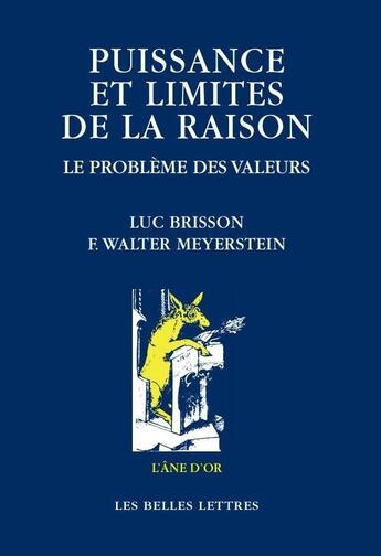 Couverture du livre « Puissance et limites de la raison. : Le Problème des valeurs. » de Luc Brisson et F. Walter Meyerstein aux éditions Belles Lettres