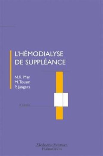 Couverture du livre « L'hémodialyse de suppléance (2e édition) » de Paul Jungers et Nguyen Khoa Man et Malik Touam aux éditions Lavoisier Medecine Sciences