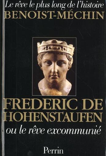 Couverture du livre « Frederic De Hohenstauffen (Integrale) » de Jacques Benoist-Mechin aux éditions Perrin