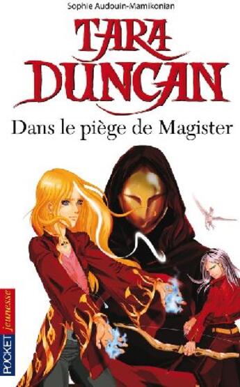 Couverture du livre « Tara Duncan Tome 6 ; Tara Duncan dans le piège de Magister » de Sophie Audouin-Mamikonian aux éditions Pocket Jeunesse