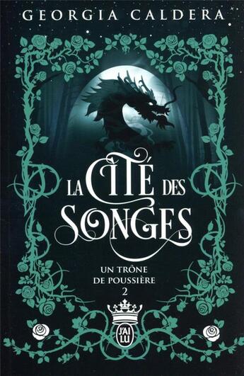 Couverture du livre « La cité des songes Tome 2 : Un trône de poussière » de Georgia Caldera aux éditions J'ai Lu