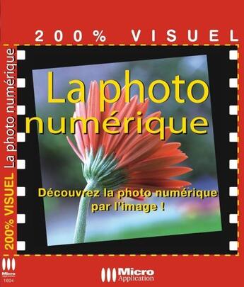 Couverture du livre « La photo numérique » de Olivier Abou aux éditions Micro Application