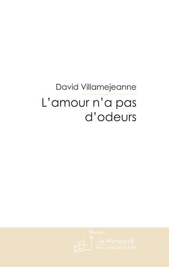 Couverture du livre « L'amour n'a pas d'odeurs » de Villamejeanne-D aux éditions Le Manuscrit