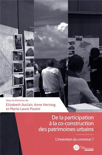 Couverture du livre « De la participation à la co-construction des patrimoines urbains » de Marie-Laure Poulot et Anne Hertzog et Elizabeth Auclair aux éditions Le Manuscrit