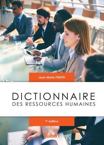 Couverture du livre « Dictionnaire des ressources humaines (7e édition) » de Jean-Marie Peretti aux éditions Vuibert