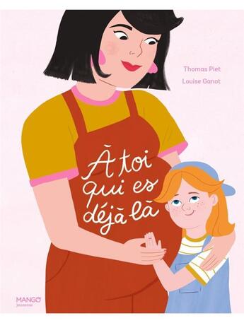 Couverture du livre « A toi qui es déjà là » de Thomas Piet et Louise Ganot aux éditions Mango