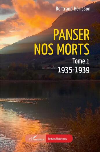 Couverture du livre « Panser nos morts : Tome 1. 1935-1939 » de Bertrand Herisson aux éditions L'harmattan