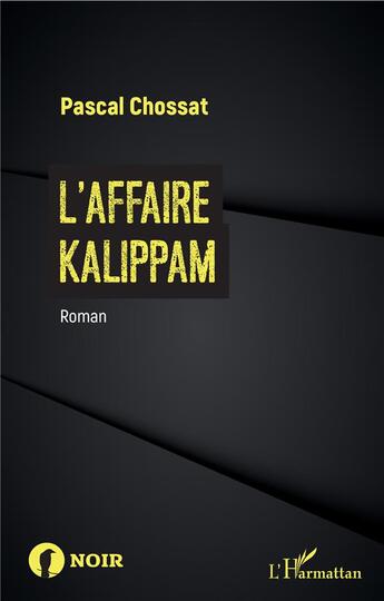 Couverture du livre « L'affaire kalippam » de Pascal Chossat aux éditions L'harmattan