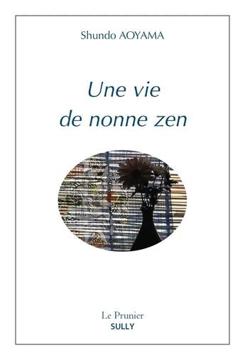 Couverture du livre « Une vie de nonne zen » de Shundo Aoyama aux éditions Sully