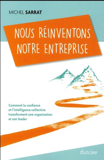 Couverture du livre « Nous réinventons notre entreprise » de Michel Sarrat aux éditions Diateino