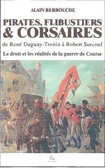 Couverture du livre « Pirates,filibustiers et corsaires » de Alain Berbouche aux éditions Pascal Galode