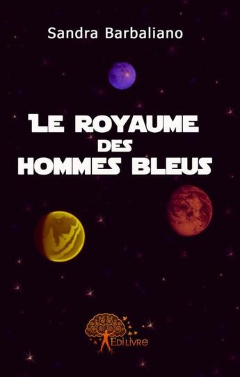 Couverture du livre « Le royaume des hommes bleus » de Sandra Barbaliano aux éditions Edilivre