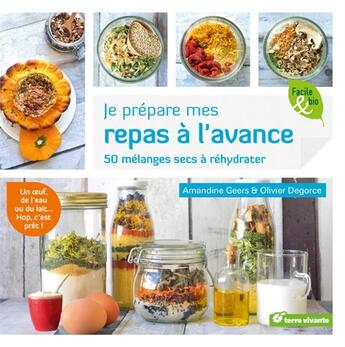 Couverture du livre « Je prépare mes repas à l'avance ; 50 mélanges secs à réhydrater » de Amandine Geers et Olivier Degorce aux éditions Terre Vivante