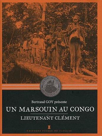 Couverture du livre « Marsoin au Congo » de Lieutenant Clement aux éditions Editions Pierre De Taillac