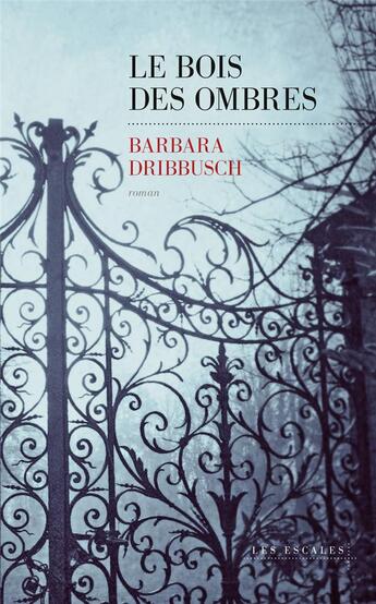 Couverture du livre « Le Bois des Ombres » de Barbara Dribbusch aux éditions Les Escales