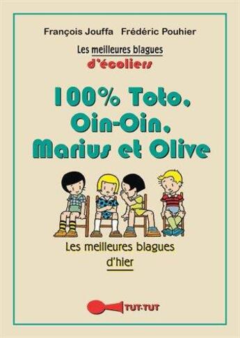 Couverture du livre « 100 % Toto, Ouin-Ouin, Marius et Olive » de Frederic Pouhier aux éditions Leduc Humour