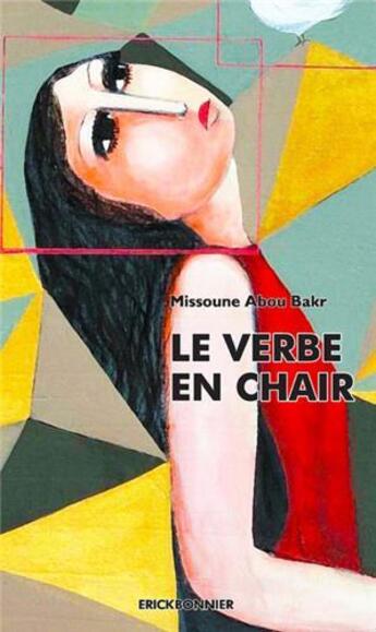 Couverture du livre « Le verbe en chair » de Missoune Abou Bakr aux éditions Erick Bonnier