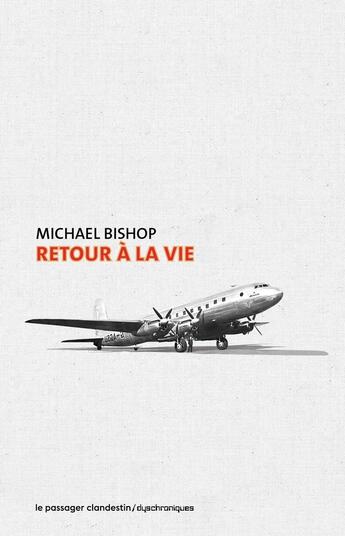 Couverture du livre « Retour à la vie » de Michael Bishop aux éditions Le Passager Clandestin