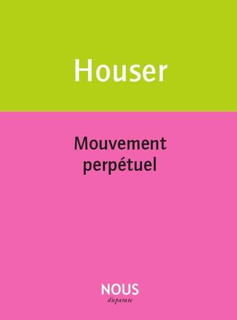 Couverture du livre « Mouvement perpetuel » de Eric Houser aux éditions Nous