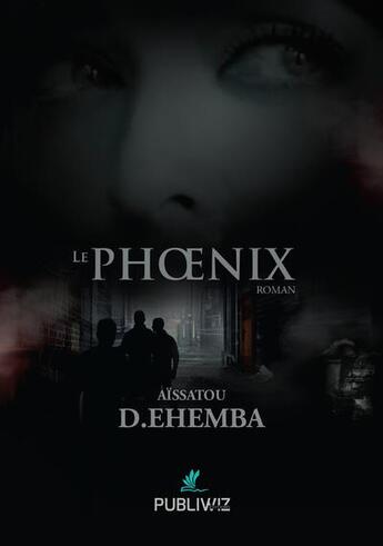 Couverture du livre « Le phoenix » de Aissatou D.Ehemba aux éditions Publiwiz