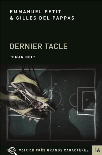 Couverture du livre « Dernier tacle » de Emmanuel Petit aux éditions Voir De Pres