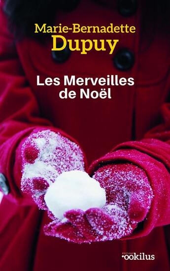 Couverture du livre « Les Merveilles de Noël » de Marie-Bernadette Dupuy aux éditions Ookilus