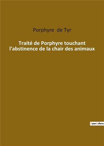 Couverture du livre « Traité de porphyre touchant l'abstinence de la chair des animaux » de Porphyre De Tyr aux éditions Culturea