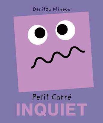 Couverture du livre « Petit carré inquiet » de Denitza Mineva aux éditions Petits Carres