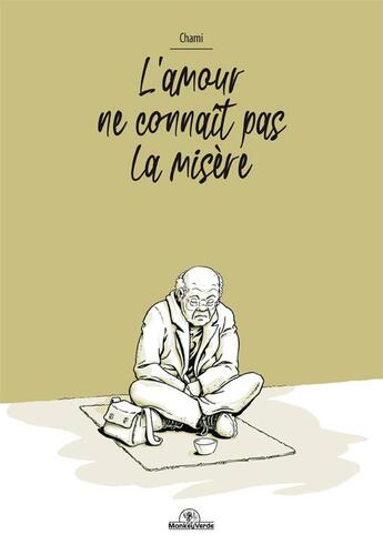 Couverture du livre « L'amour ne connait pas la misere » de Chami Bernard aux éditions Monkey Verde