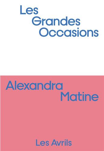 Couverture du livre « Les grandes occasions » de Alexandra Matine aux éditions Les Avrils