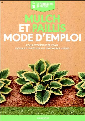 Couverture du livre « Mulch et paillis mode d'emploi » de  aux éditions Marabout