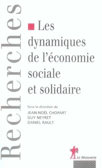 Couverture du livre « Les dynamiques de l'économie sociale et solidaire » de Jean-Noel Chopart aux éditions La Decouverte