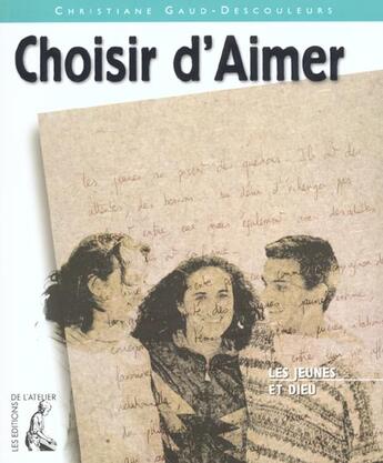 Couverture du livre « Choisir d'aimer » de Gaud-Descouleur C. aux éditions Editions De L'atelier