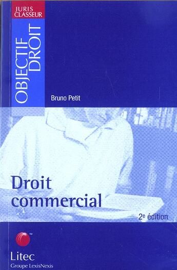 Couverture du livre « Droit commercial ; 2e edition » de Bruno Petit aux éditions Lexisnexis