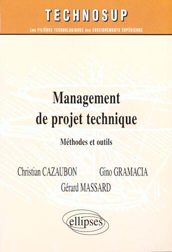 Couverture du livre « Management de projet technique - methodes et outils - niveau b » de Cazaubon/Gramaccia aux éditions Ellipses