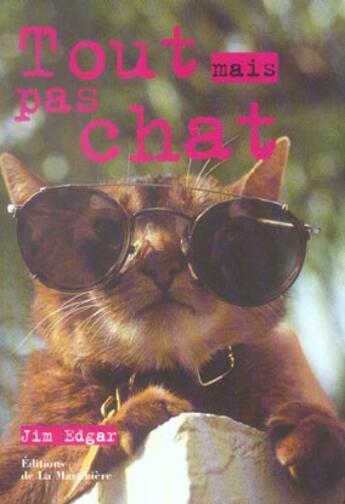 Couverture du livre « Tout Mais Pas Chat » de Jim Edgar aux éditions La Martiniere