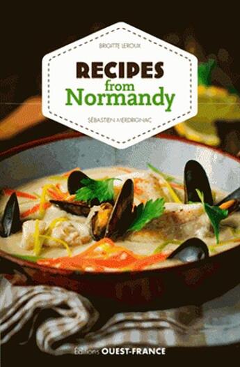 Couverture du livre « Recipes of Normandy » de Sebastien Merdrignac et Brigitte Leroux aux éditions Ouest France