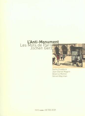 Couverture du livre « Jochen gerz - les mots de paris - l'anti-monument » de Collectif/Gerz aux éditions Actes Sud