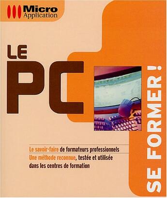 Couverture du livre « Se Former Le Pc » de Eric Fagault aux éditions Micro Application