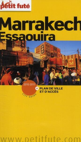 Couverture du livre « Marrakech, Essaouira (édition 2010) » de Collectif Petit Fute aux éditions Le Petit Fute