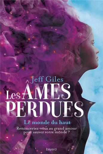 Couverture du livre « Les âmes perdues t.2 ; le monde du haut » de Emmanuelle Urien aux éditions Bayard Jeunesse