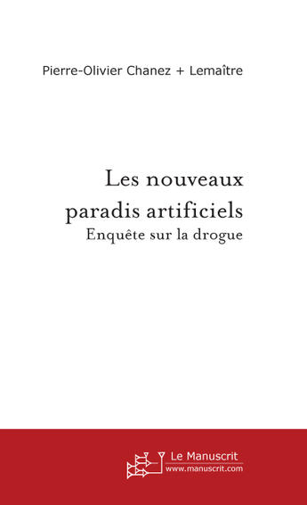 Couverture du livre « Les nouveaux paradis artificiels » de Chanez+Lemaitre aux éditions Le Manuscrit