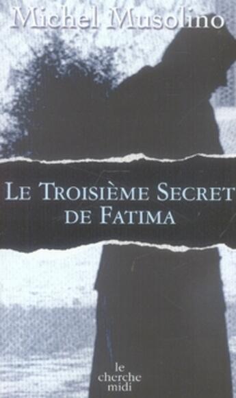 Couverture du livre « Le troisième secret de fatima » de Michel Musolino aux éditions Cherche Midi