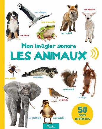 Couverture du livre « Mon imagier sonore ; les animaux ; 50 sons différents » de  aux éditions Piccolia
