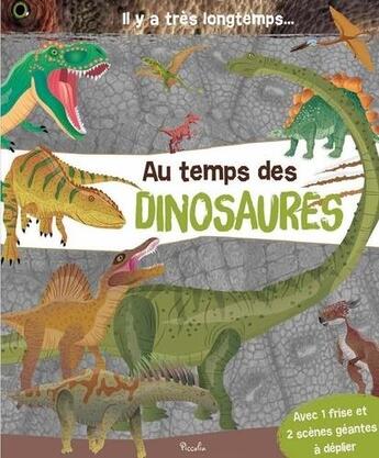 Couverture du livre « Au temps des dinosaures » de Valentina Belloni aux éditions Piccolia