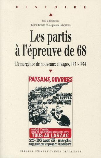 Couverture du livre « Les partis à l'épreuve de 68 ; l'émergence de nouveaux clivages, 1971-1974 » de Gilles Richard et Jacqueline Sainclivier aux éditions Pu De Rennes