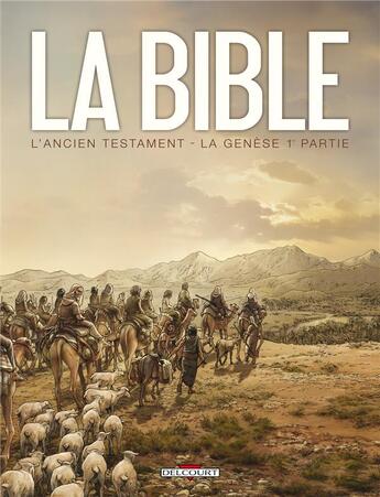 Couverture du livre « La bible, l'ancien testament ; la genèse Tome 1 » de Michel Dufranne et Dusan Bozic et Jean-Christophe Camus aux éditions Delcourt